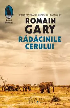 Radacinile cerului/Romain Gary