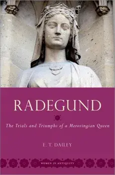 Radegund. The Trials and Triumphs of a Merovingian Queen, Paperback/***