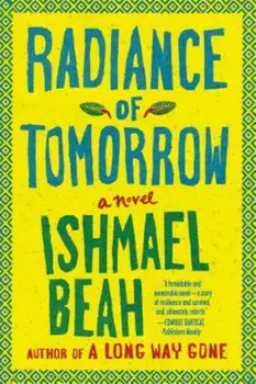 Radiance of Tomorrow, Paperback/Ishmael Beah