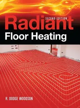 Radiant Floor Heating, Hardcover/R. Dodge Woodson