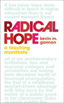 Radical Hope: A Teaching Manifesto, Paperback/Kevin M. Gannon