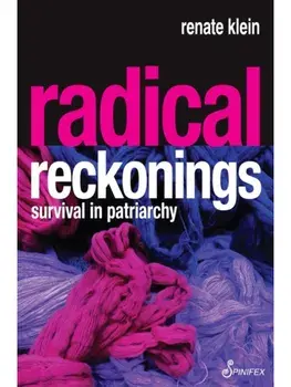 Radical Reckonings. Survival in Patriarchy, Paperback/Renate, PhD. Klein