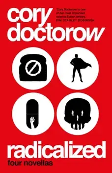 Radicalized, Paperback/Cory Doctorow