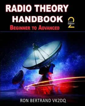 Radio Theory Handbook - Beginner to Advanced, Paperback/Ron Bertrand