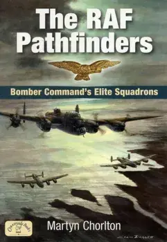 RAF Pathfinders. Bomber Command's Elite Squadrons, Paperback/Martyn Chorlton