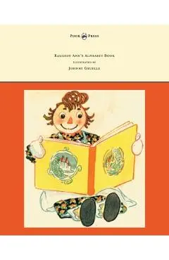 Raggedy Ann's Alphabet Book - Written and Illustrated by Johnny Gruelle - Johnny Gruelle