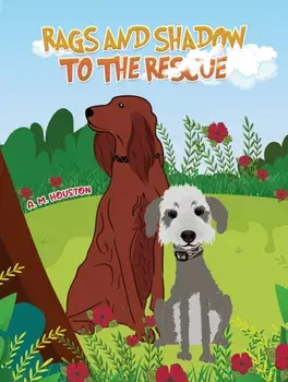 Rags and Shadow to the Rescue, Paperback/A. M. Houston