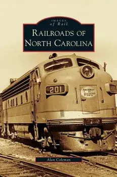 Railroads of North Carolina, Hardcover/Alan Coleman