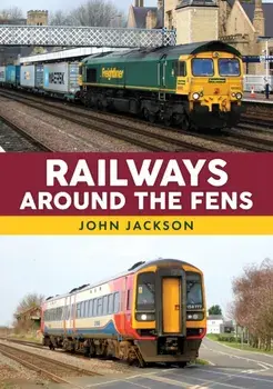 Railways Around the Fens, Paperback/John Jackson