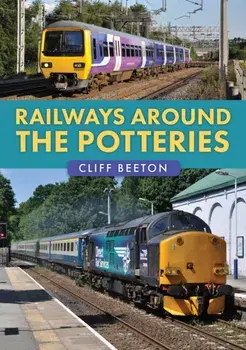 Railways Around the Potteries, Paperback/Cliff Beeton