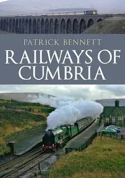 Railways of Cumbria, Paperback/Patrick Bennett