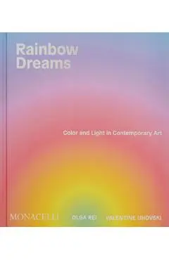 Rainbow Dreams: Color and Light in Contemporary Art - Olga Rei