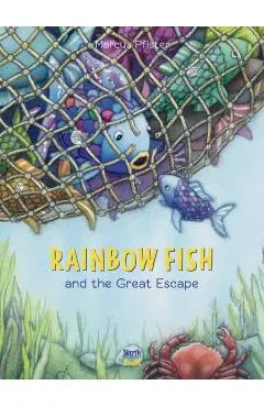 Rainbow Fish and the Great Escape - Marcus Pfister