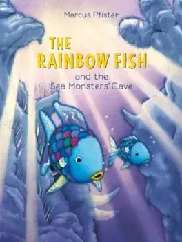Rainbow Fish and the Sea Monsters' Cave, Paperback/Marcus Pfister