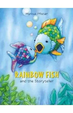 Rainbow Fish and the Storyteller - Marcus Pfister