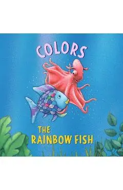 Rainbow Fish: Colors - Marcus Pfister