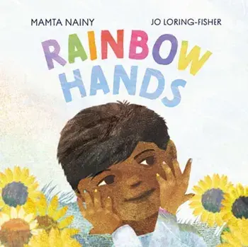 Rainbow Hands, Hardback/Mamta Nainy