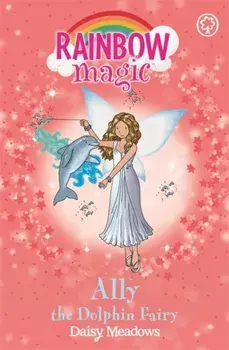 Rainbow Magic: Ally the Dolphin Fairy. The Ocean Fairies Book 1, Paperback/Daisy Meadows