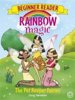 Rainbow Magic Beginner Reader: The Pet Keeper Fairies, Paperback/Daisy Meadows