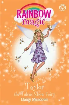 Rainbow Magic: Taylor the Talent Show Fairy. The Showtime Fairies Book 7, Paperback/Daisy Meadows