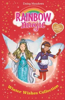 Rainbow Magic: Winter Wishes Collection. Six Stories in One!, Paperback/Daisy Meadows