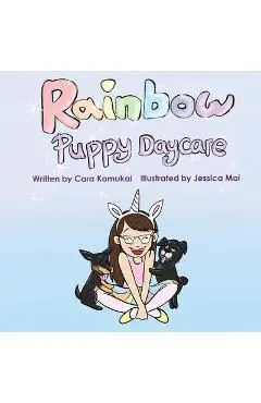 Rainbow Puppy Daycare - Cara Komukai