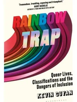 Rainbow Trap. Queer Lives, Classifications and the Dangers of Inclusion, Hardback/***