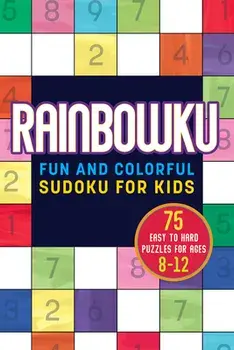 Rainbowku: Fun and Colorful Sudoku for Kids, Paperback/Rockridge Press