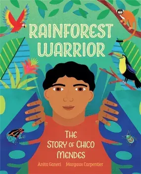 Rainforest Warrior, Paperback/Anita Ganeri