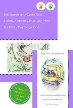 Rainforests and Costa Rica Literacy Resource Pack for Key Stage One and EYFS/Natasha Dennis