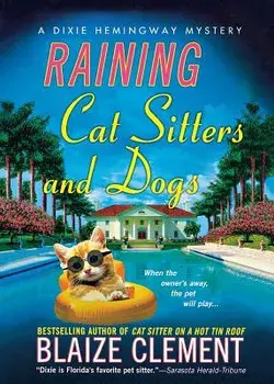 Raining Cat Sitters and Dogs, Paperback/Blaize Clement
