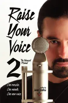 Raise Your Voice 2: The Advanced Manual, Paperback/Jaime Vendera