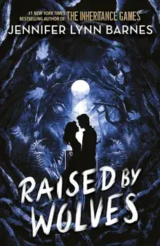 Raised by Wolves. from the bestselling author of The Naturals series, Paperback/Jennifer Lynn Barnes