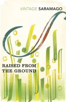 Raised from the Ground, Paperback/Jose Saramago