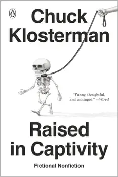 Raised In Captivity, Paperback/Chuck Klosterman