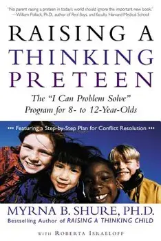 Raising a Thinking Preteen: The "I Can Problem Solve" Program for 8-To 12-Year-Olds, Paperback/Myrna B. Shure