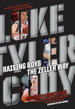 Raising Boys the Zeller Way, Hardcover/Lorri Zeller