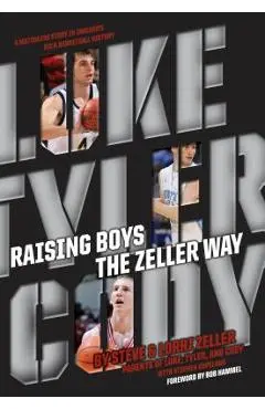 Raising Boys the Zeller Way - Steve Zeller