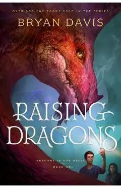Raising Dragons - Bryan Davis