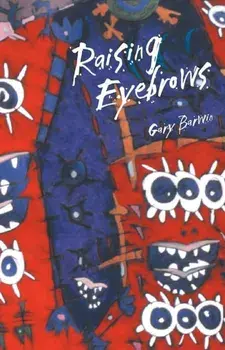 Raising Eyebrows, Paperback/Gary Barwin