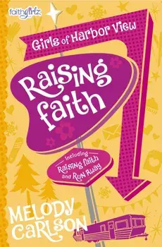 Raising Faith, Paperback/Melody Carlson