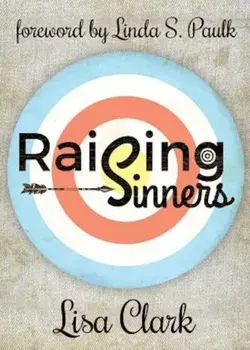 Raising Sinners, Paperback/Lisa Clark