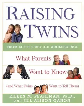 Raising Twins. What Parents Want to Know (and What Twins Want to Tell Them), Paperback/Jill Alison Ganon