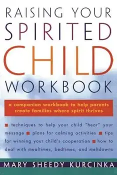 Raising Your Spirited Child Workbook, Paperback/Mary Sheedy Kurcinka