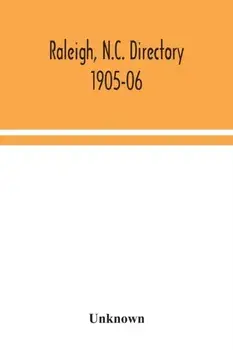 Raleigh, N.C. directory 1905-06, Paperback/***