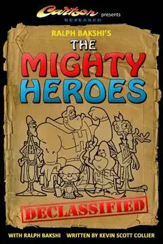 Ralph Bakshi's the Mighty Heroes Declassified, Paperback/Kevin Scott Collier