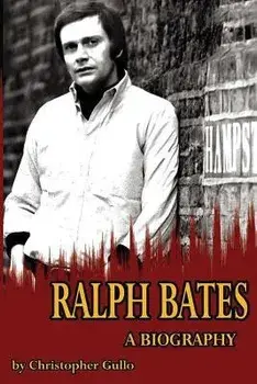 Ralph Bates A Biography, Paperback/Christopher Gullo