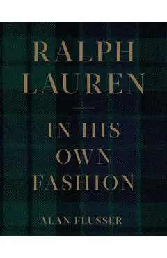 Ralph Lauren: In His Own Fashion - Alan Flusser