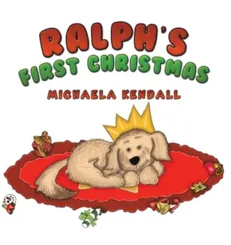 Ralph's First Christmas, Hardback/Michaela Kendall