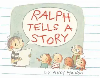 Ralph Tells a Story, Hardcover/Abby Hanlon
